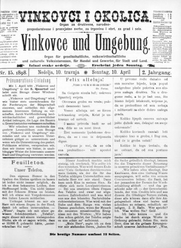 Vinkovce und Umgebung : Organ für gesellschaftliche, volkswirthschaftliche und culturelle Volksinteressen, für Handel und Gewerbe für Stadt und Land : 2,15(1898) / verantwortlicher Redakteur M. Hirschberger.