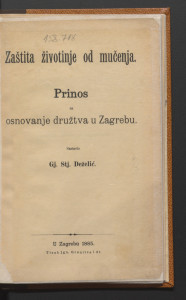 Zaštita životinja od mučenja : prinos za osnovanje družtva u Zagrebu / sastavio Gj. Stj. Deželić