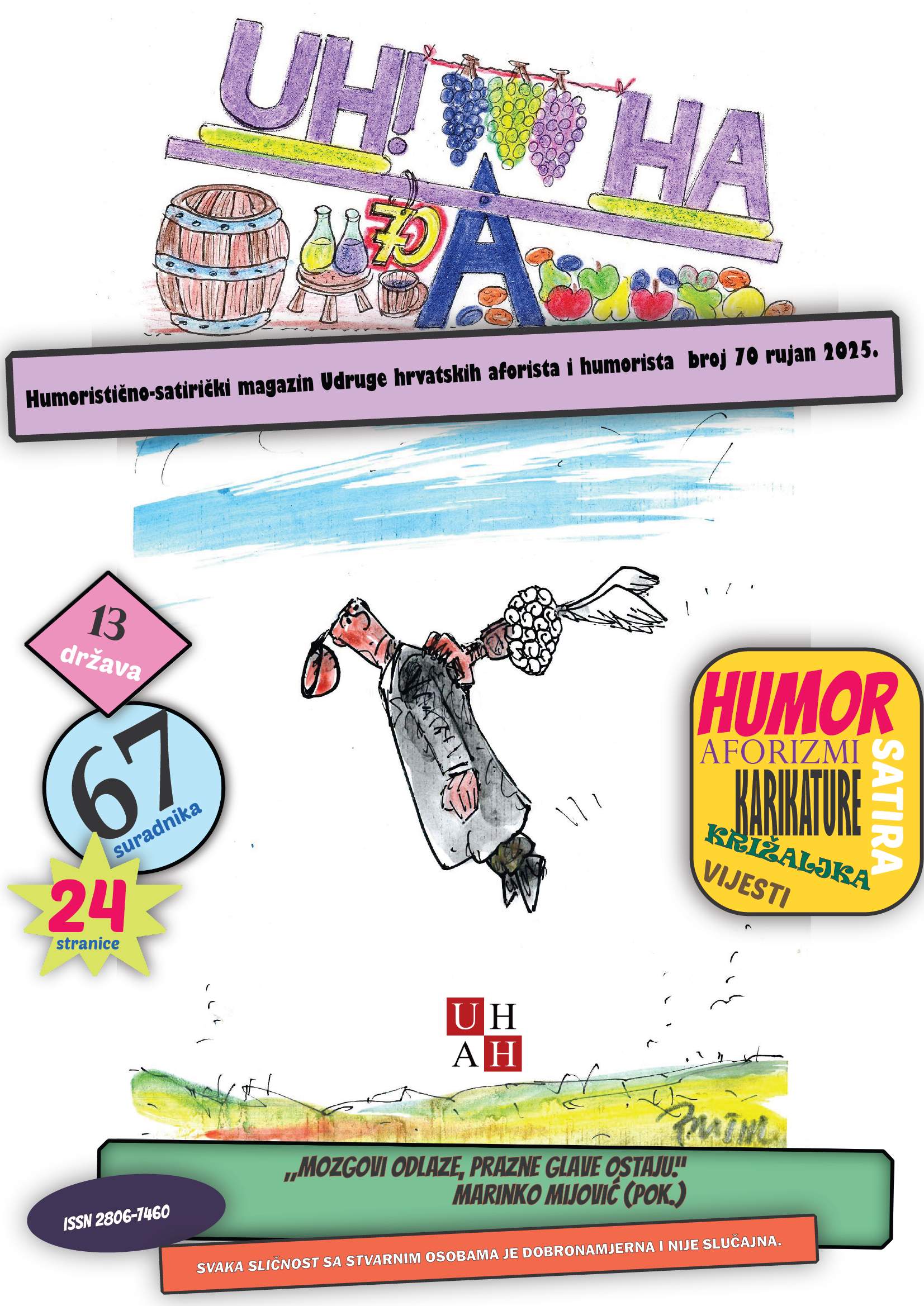Uh!Aha : humoristično-satirički magazin Udruge hrvatskih aforista i humorista : 70(2025) / glavni urednik Dražen Jergović.
