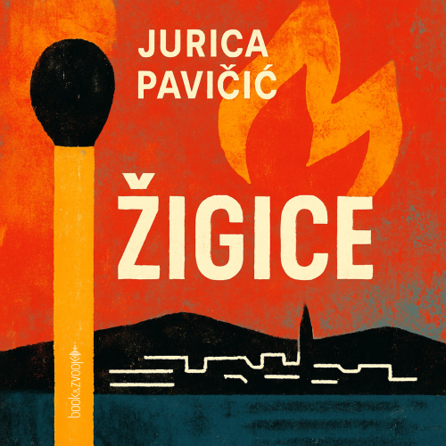 Žigice / Jurica Pavičić ; tekst čita Nikola Ivošević.