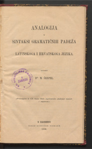 Analogija u sintaksi gramatičnih padeža latinskoga i hrvatskoga jezika / napisao M. Šrepel.