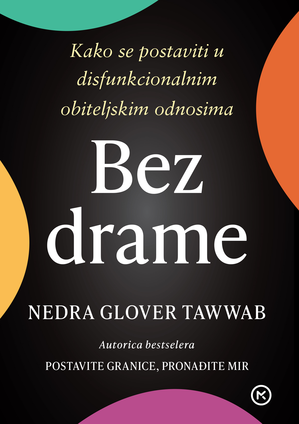 Bez drame / Nedra Glower Tawwab ; s engleskoga prevela Irena Jakelić