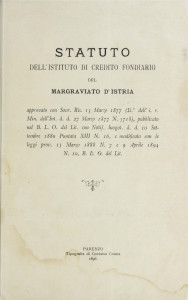 Statuto dell'Istituto di credito fondiario del Margraviato d'Istria. 