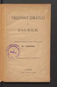 Vriednost zdravlja za Zagreb / zdravoslovni nazori Čačkovića.