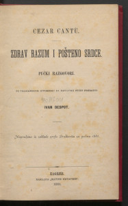 Zdrav razum i pošteno srdce : pučki razgovori / Cezar Cantù ; po talijanskom izvorniku za hrvatski sviet preradio Ivan Despot.