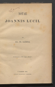 Notae Joannis Lucii / od Fr. Račkoga.