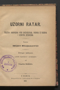 Uzorni ratar : knjižica namienjena svim zemljodjelcem, ratarom ili težakom i njihovim prijateljem / napisao Mijat Stojanović.