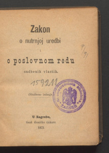 Zakon o nutarnjoj uredbi i o poslovnom redu sudbenih vlastih. 
