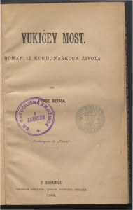 Vukićev most : roman iz kordunaškoga života / od Ferde Becića.