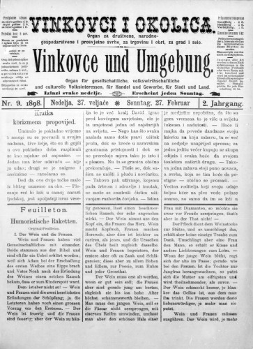 Vinkovce und Umgebung : Organ für gesellschaftliche, volkswirthschaftliche und culturelle Volksinteressen, für Handel und Gewerbe für Stadt und Land : 2,9(1898) / verantwortlicher Redakteur M. Hirschberger.