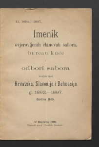 Imenik ovjerovljenih članovah Sabora, bureau kuće i odbora Sabora Kraljevinah Hrvatske, Slavonije i Dalmacije : 1892.-1897.