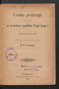 Uvodno predavanje što ga je imao na hrvatskom sveučilištu Franje Josip I. dne 25. listopada god. 1878 / Fr. J. Celestin.