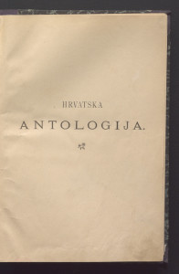 Hrvatska antologija : umjetno pjesničtvo starijega i novijega doba / sastavio Hugo Badalić.