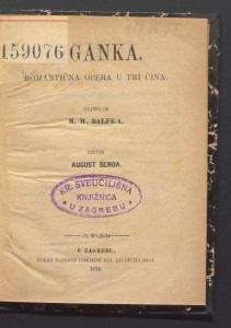 Ciganka : romantična opera u tri čina / glasba od M. W. Balfe-a ; preveo August Šenoa.