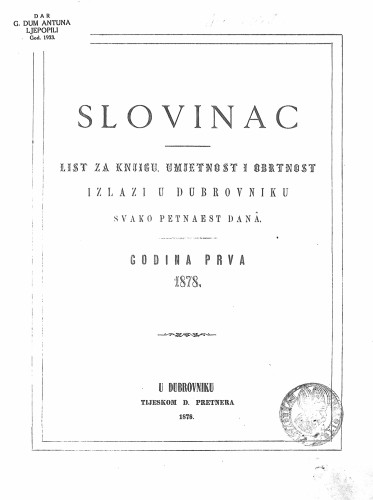 Slovinac : list za knjigu, umjetnost i obrtnost : 1,1(1878) / odgovorni urednik Luko Zore.