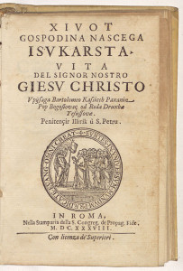 Xivot Gospodina nascega Isukarsta : Vita del Signor nostro Giesu Christo / upijsa ga Bartolomeo Kassicch Paxanin