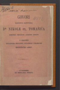 Govori narodnog zastupnika dr. Nikole pl. Tomašića izrečeni prigodom adresne debate u saboru Kraljevina Hrvatske, Slavonije i Dalmacije god. 1897. 