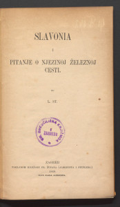 Slavonia i pitanje o njezinoj železnoj cesti / od L. St.