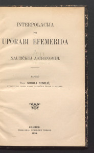 Interpolacija pri uporabi efemerida u nautičkoj astronomiji / napisao Nikola Didolić.