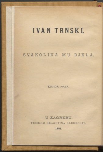 Svakolika mu djela / Ivan Trnski.