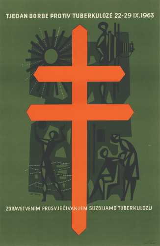 Tjedan borbe protiv tuberkuloze 22-29 IX.1963 : zdravstvenim prosvjećivanjem suzbijamo tuberkulozu / F. [Ferdo] Bis