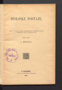 Biološke postaje / čitao u svečanoj sjednici Jugoslavenske akademije znanosti i umjetnosti dne 14. prosinca 1893. pravi član S. Brusina.