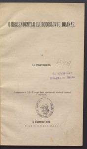 O descendentiji ili rodoslovju bilinah / od Lj. Vukotinovića.