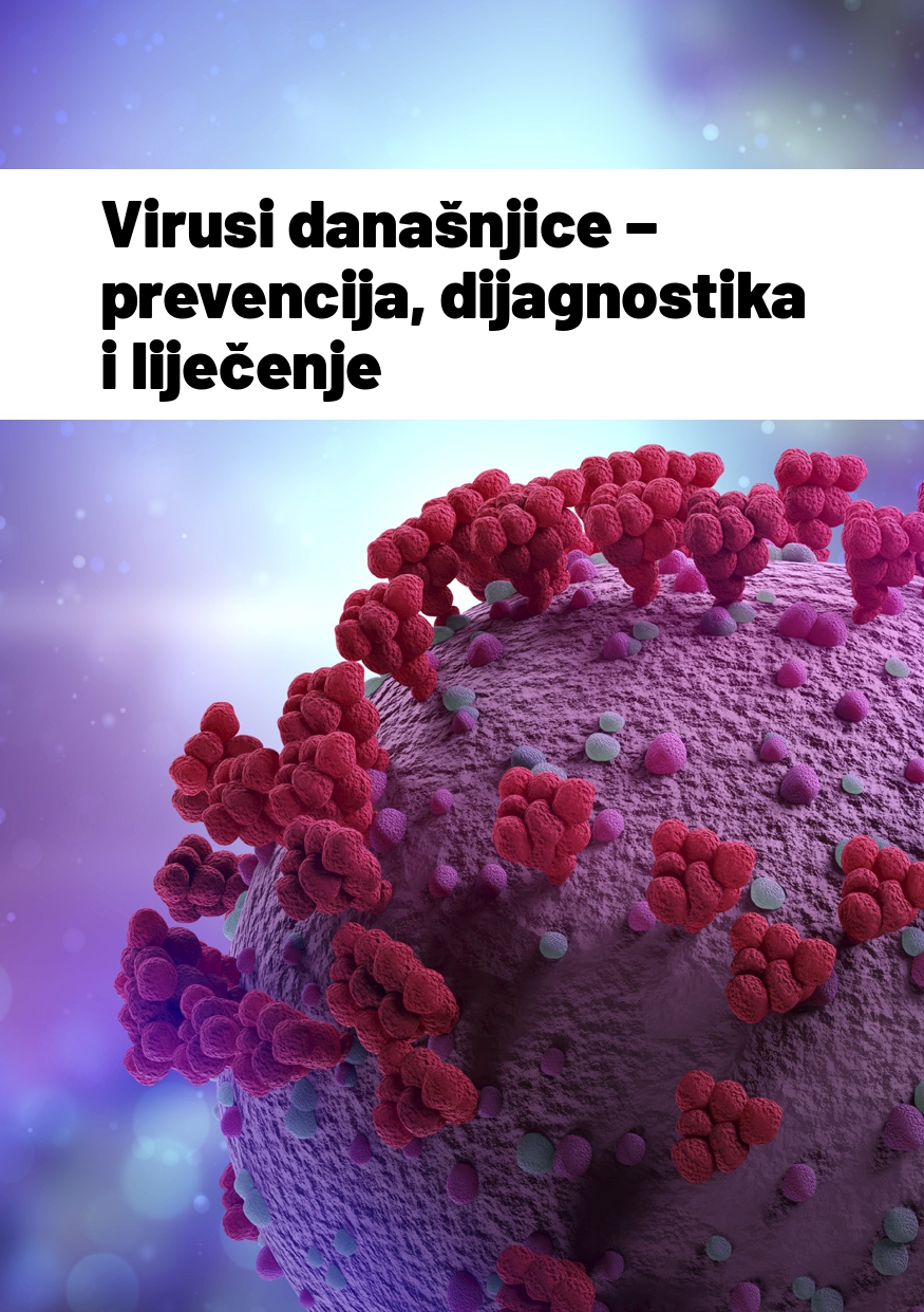 Virusi današnjice - prevencija, dijagnostika i liječenje / uredili Petra Kovač i Danijel Bursać
