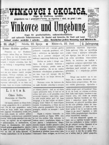 Vinkovce und Umgebung : Organ für gesellschaftliche, volkswirthschaftliche und culturelle Volksinteressen, für Handel und Gewerbe für Stadt und Land : 2,31(1898) / verantwortlicher Redakteur M. Hirschberger.