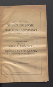 Hrvatski knezovi Šubići Bribirski i Napuljski Anžuvinci : (slike iz hrv. povijesti u osvit 14. vijeka) : k spomen-danu knezova Šubića Zrinjskih i Krčkih Frankopana u tisućljetnici hrv. kraljevstva / napisao Ivan Jablanović.