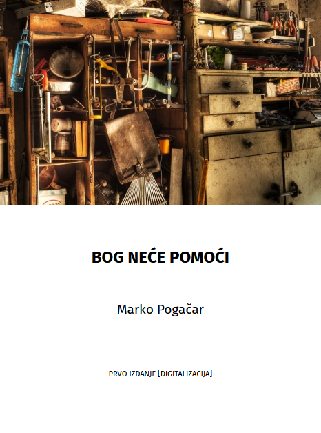 Bog neće pomoći / Marko Pogačar