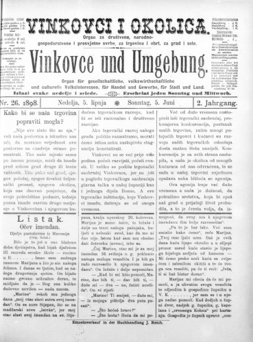 Vinkovce und Umgebung : Organ für gesellschaftliche, volkswirthschaftliche und culturelle Volksinteressen, für Handel und Gewerbe für Stadt und Land : 2,26(1898) / verantwortlicher Redakteur M. Hirschberger.