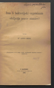 Ima li bakterijski organizam obilježja prave stanice? / napisao Antun Heinz.