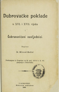 Dubrovačke poklade u 16. i 17. vijeku i Čubranovićevi nasljednici / napisao Milorad Medini