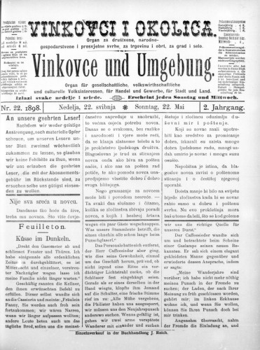 Vinkovce und Umgebung : Organ für gesellschaftliche, volkswirthschaftliche und culturelle Volksinteressen, für Handel und Gewerbe für Stadt und Land : 2,22(1898) / verantwortlicher Redakteur M. Hirschberger.