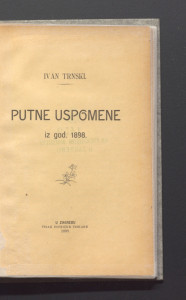 Putne uspomene : iz god. 1898. / Ivan Trnski. 