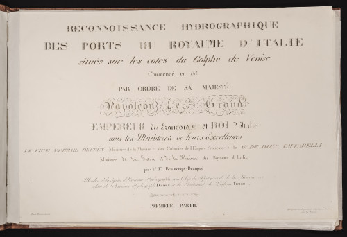 Reconnoissance hydrographique des ports du Royaume d'Italie situés sur les côtes du Golphe de Venise : Commencé en 1806 par ordre de sa Majesté Napoleon... / par C. [Charles] F. [François] Beautemps-Beaupré ; assiste Daussy et Tician scrise Paolo Birasco ; disegnato del Ekerlin.