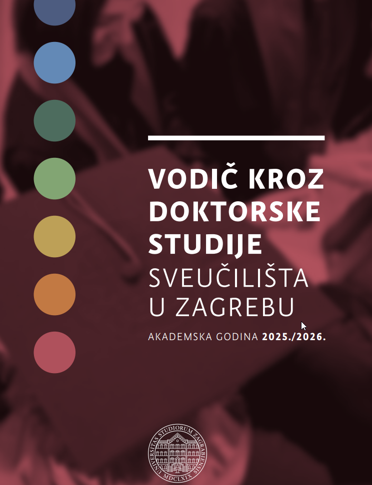 Vodič kroz doktorske studije Sveučilišta u Zagrebu : akademska godina... : 2025/2026 / glavni urednik Damir Boras