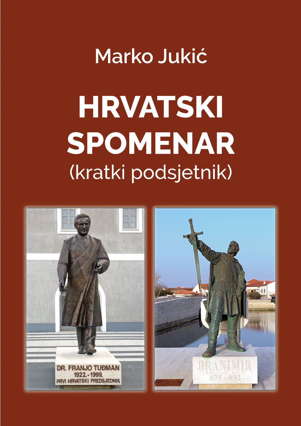 Hrvatski spomenar : kratki podsjetnik / Marko Jukić