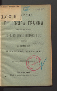 Govor dra. Josipa Franka, zastupnika naroda, ob obračunu Hrvatske i Ugarske za g. 1893. izrečen 30. siečnja 1897. u Hrvatskom saboru. : (po stenografskih bilježkah).