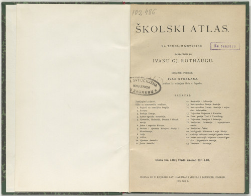 Školski atlas : na temelju metodike / sastavljen po Ivanu Gj. Rothaugu ; hrvatski priredio Ivan Steklasa