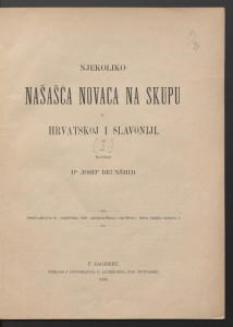 Njekoliko našašća novaca na skupu u Hrvatskoj i Slavoniji : [I] / napisao Josip Brunšmid.