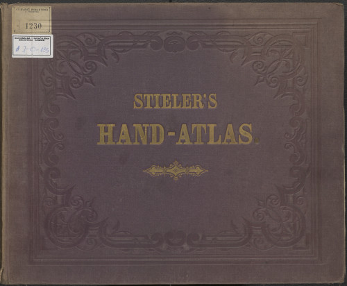 Stielers Hand - Atlas : über alle Theile der Erde und ueber das Weltgebaude / herausgegeben von Adolf Stieler