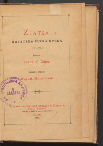 Zlatka : hrvatska pučka opera u tri čina / glasba od Ivana Zajca ; libretto napisao August Harambašić.