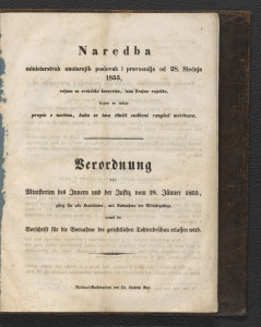 Naredba Ministarstvah unutarnjih poslovah i pravosudja od 28. siečnja 1855, valjana za svekolike krunovine izim Krajine vojničke kojom se izdaje propis o načinu kako se ima činiti sudbeni razgled mèrtvaca = Verordnung der Ministerien des Innern und des Justiz vom 28. Janner 1855, giltig für alle Kronländer, mit Ausnahme der Militärgränze, womit die Vorschrift für die Vornahme der gerichtlichen Tod 