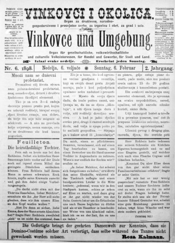 Vinkovce und Umgebung : Organ für gesellschaftliche, volkswirthschaftliche und culturelle Volksinteressen, für Handel und Gewerbe für Stadt und Land : 2,6(1898) / verantwortlicher Redakteur M. Hirschberger.