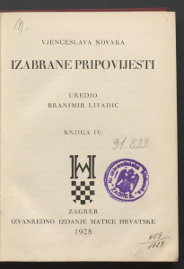 Vjenceslava Novaka Izabrane pripovijesti. Dio. 4. / uredio i s uvodom popratio Branimir Livadić.
