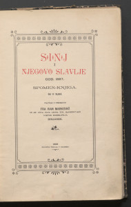 Sinj i njegovo slavlje : god. 1887. : spomen-knjiga su 11 slika / napisao i priredio Ivan Marković ; [fotografije Eduarda Kastnera].