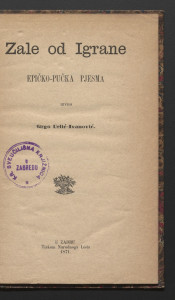 Zale od Igrane : epičko-pučka pjesma / izveo Grgo Urlić-Ivanović. 