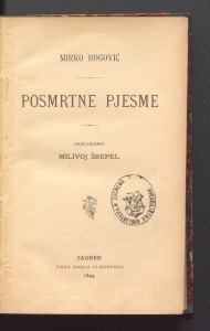 Posmrtne pjesme / objelodanio Milivoj Šrepel. 